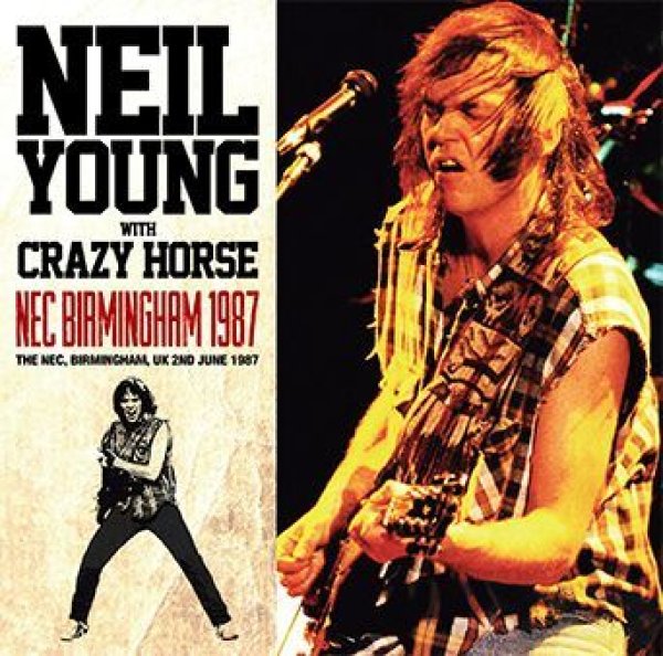 【取り寄せ】NEIL YOUNG with CRAZY HORSE - NEC BIRMINGHAM 1987(2CD)