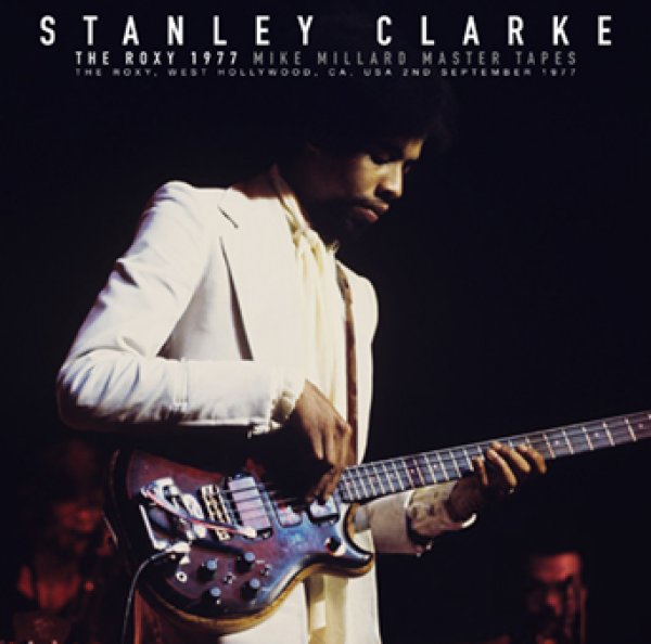 画像1: STANLEY CLARKE - THE ROXY 1977 MIKE MILLARD MASTER TAPES(1CDR) (1)