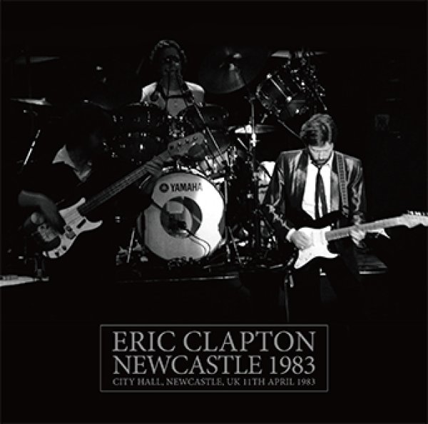 画像1: ERIC CLAPTON - NEWCASTLE 1983(2CD) (1)